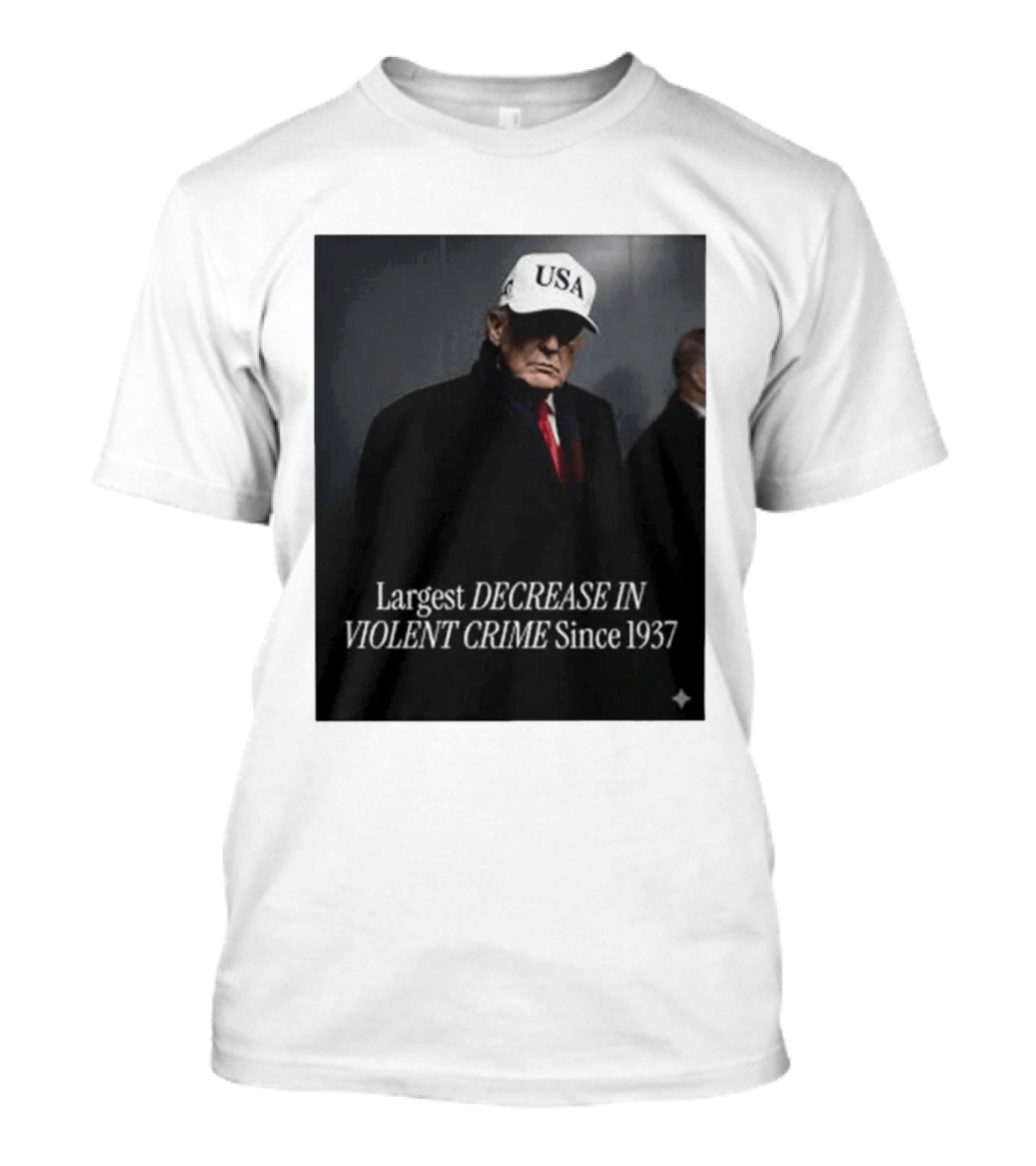 Trump USA Hat Largest Decrease In Violent Crime Since 1937 T-Shirt