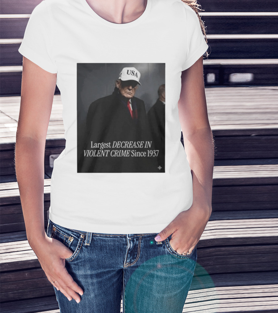 Trump USA Hat Largest Decrease In Violent Crime Since 1937 T-Shirt