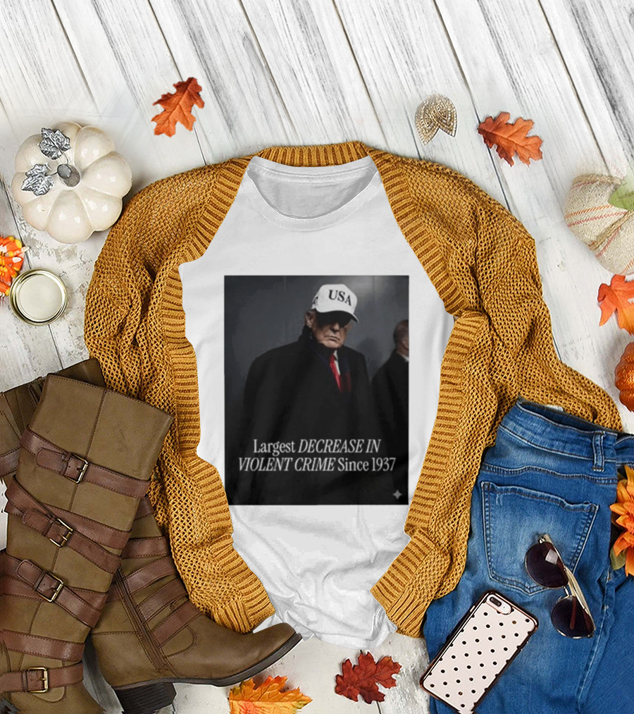 Trump USA Hat Largest Decrease in Violent Crime Since 1937 T-Shirt