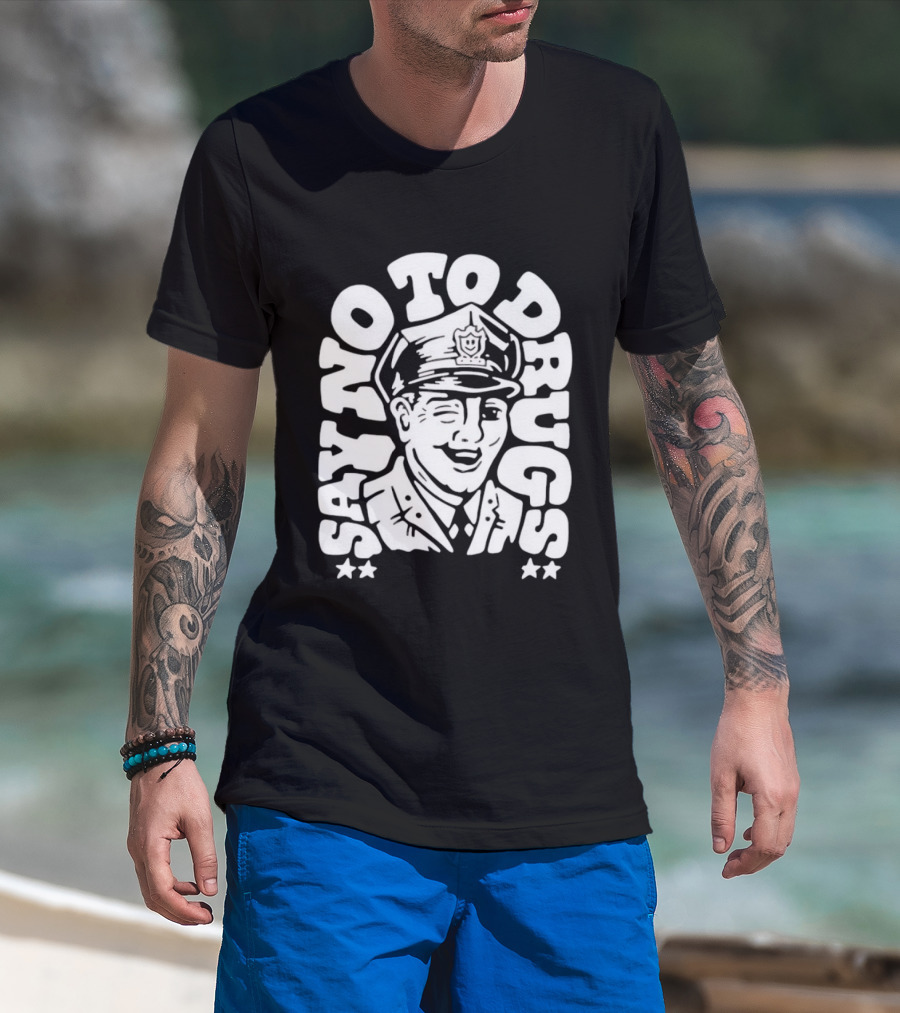 Say No To Drugs Police Officer Satirical Humor T-Shirt