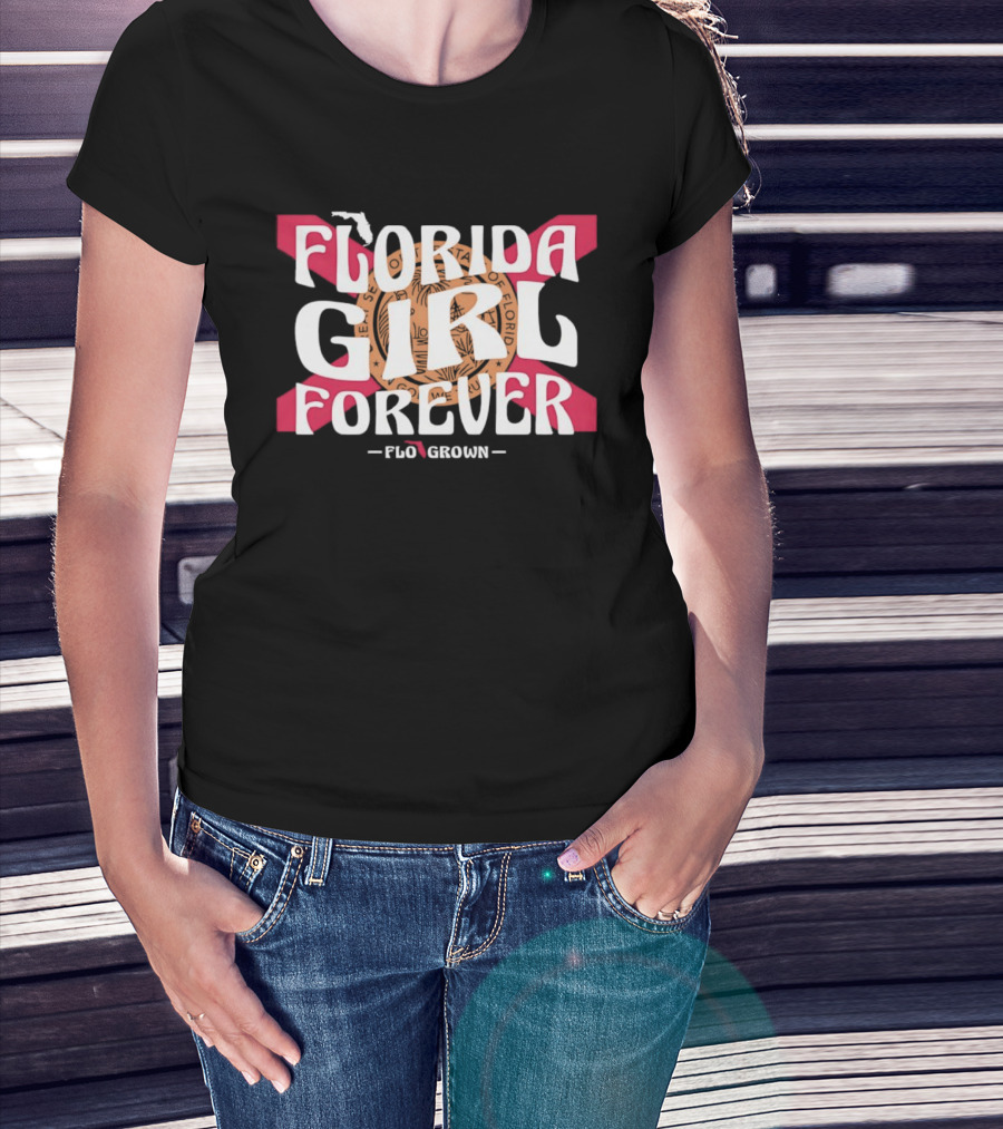 Florida Girl Forever Flo Grown State Flag Seal Sunshine Peninsula T-Shirt