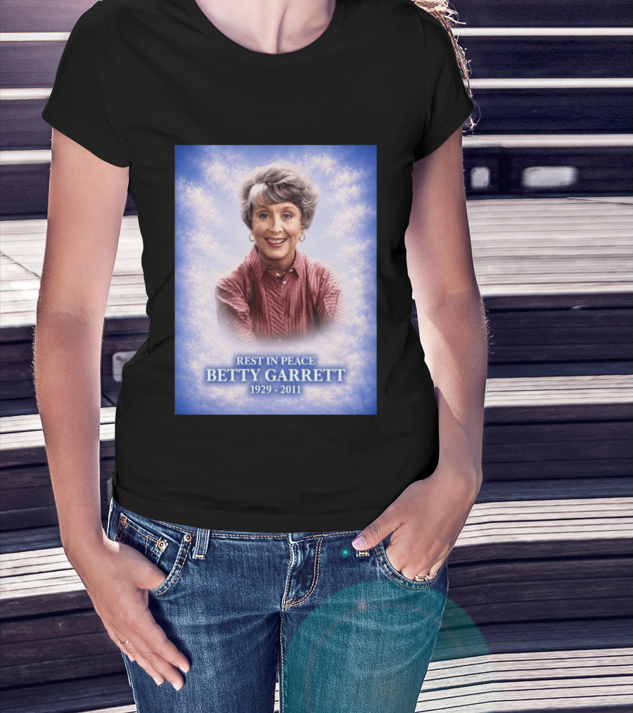 Rest In Peace Betty Garrett 1929 2011 Commemorative Memorial T-Shirt