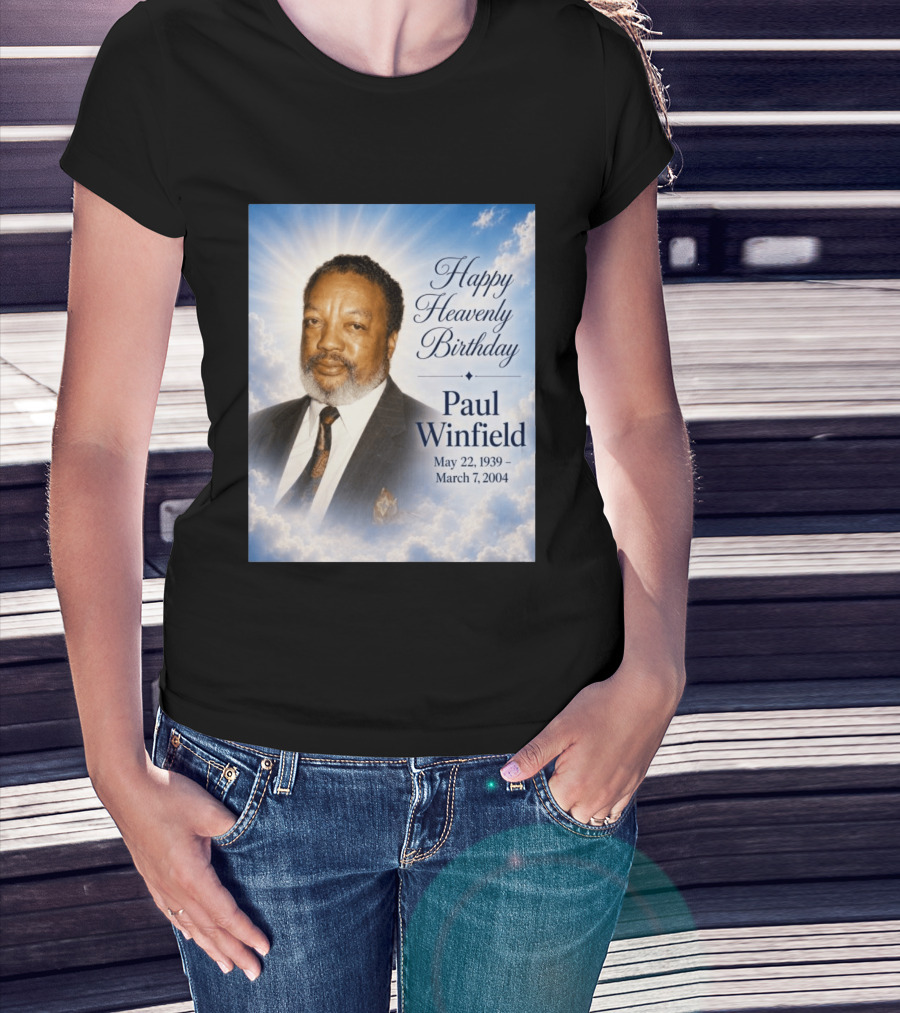 Happy Heavenly Birthday Paul Winfield May 22 1939 March 7 2004 T-Shirt