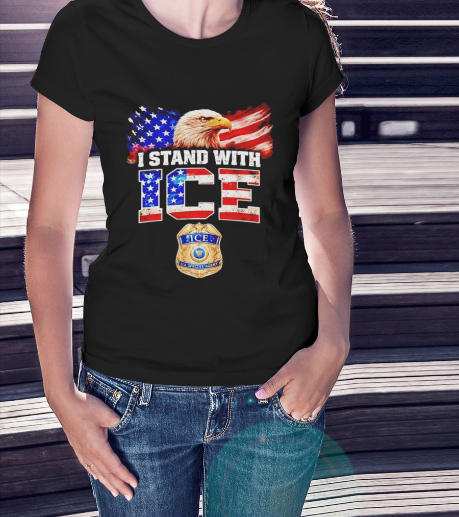 I Stand With ICE US Special Agent Badge Bald Eagle United States Flag T-Shirt
