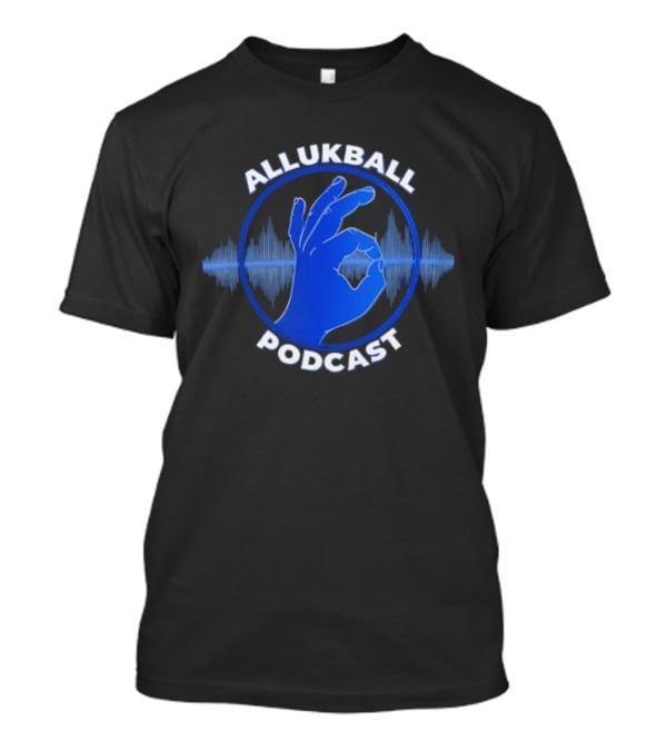 Allukball Podcast Kentucky Wildcats Basketball T-Shirt