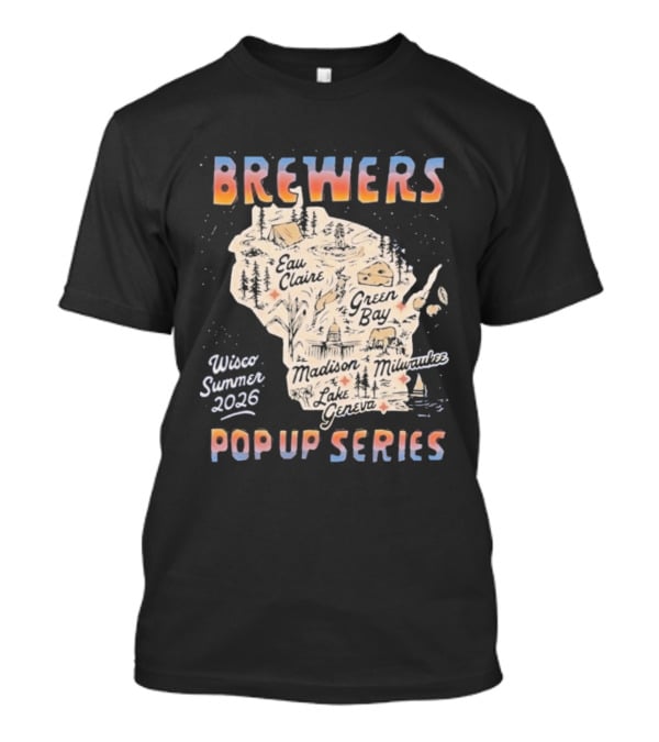 Brewers Wisco Summer 2026 Pop Up Series Wisconsin Cities Map T-Shirt