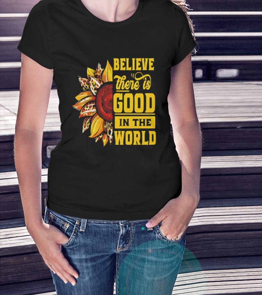 Sunflower Believe There's Good In The World Bright Positive Vibes T-Shirt