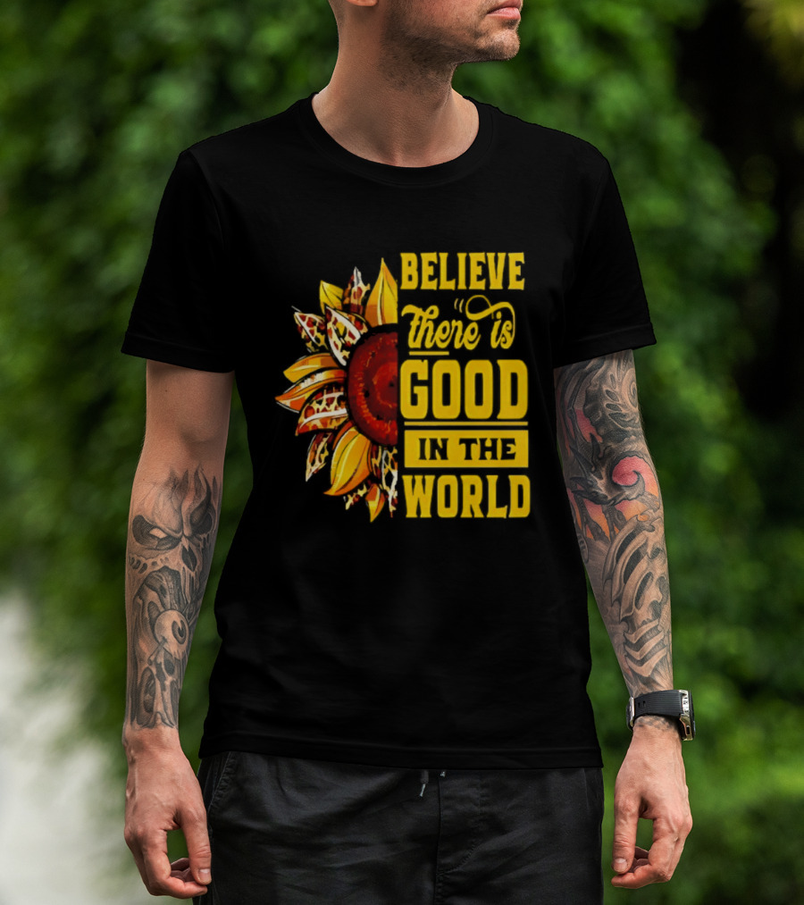 Sunflower Believe There's Good In The World Bright Positive Vibes T-Shirt