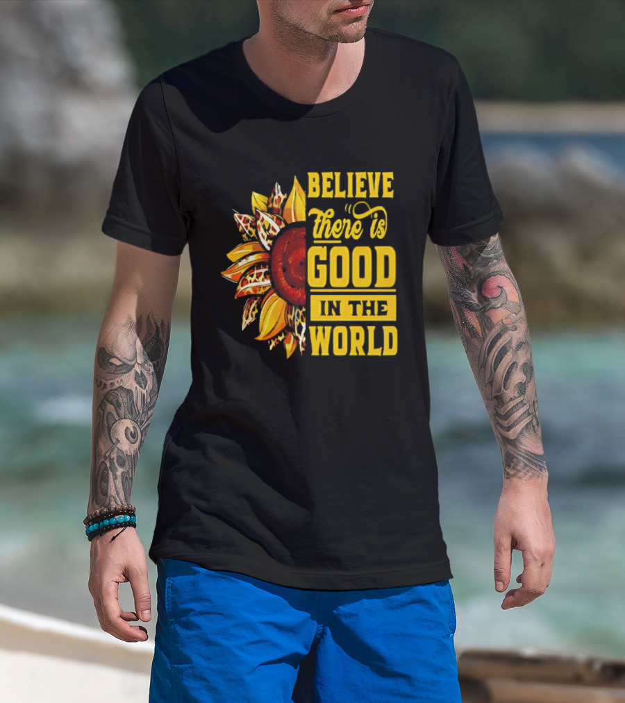 Sunflower Believe There's Good In The World Bright Positive Vibes T-Shirt