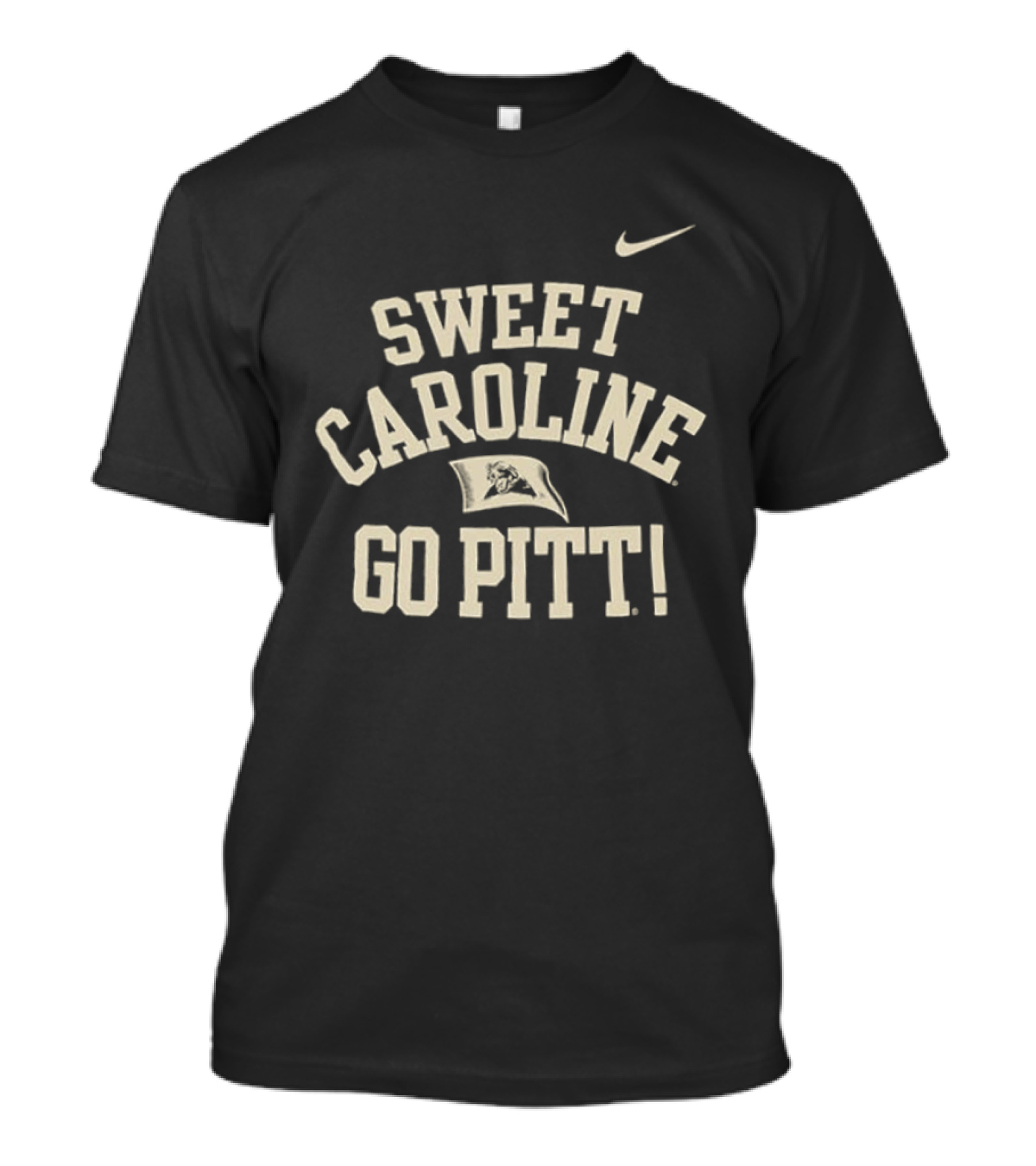 Sweet Caroline Go Pitt Good Times Never Seemed So Good Nike T-Shirt