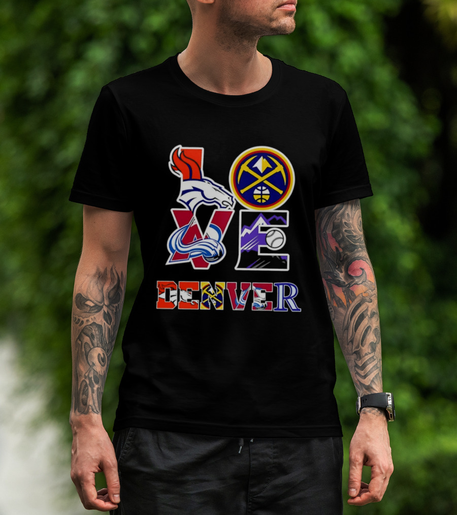 Love Denver Broncos Nuggets Avalanche Rockies Fan Pride T-Shirt