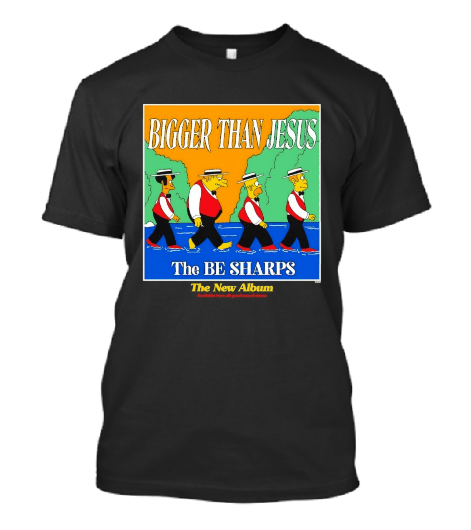 Bigger Than Jesus The Be Sharps New Album The Simpsons T-Shirt