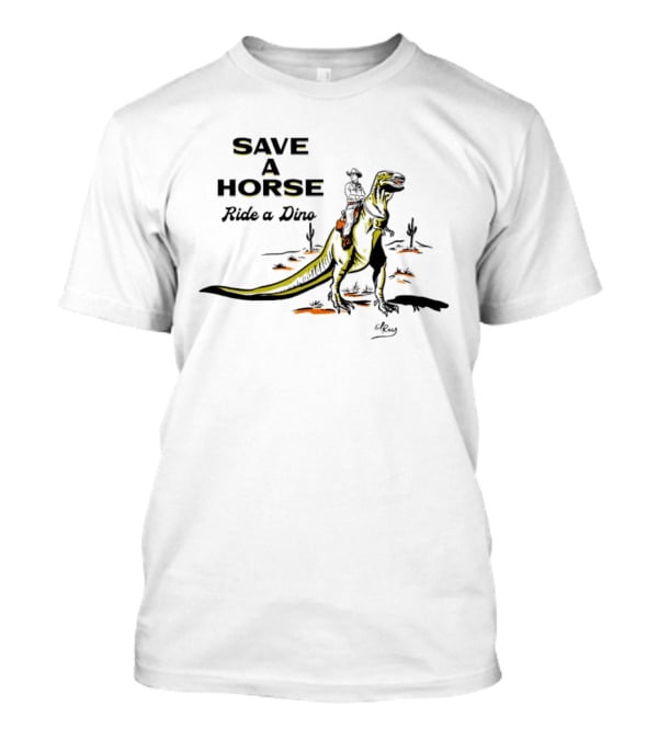 Save A Horse Ride A Dino Cowboy Riding Rex T-Shirt
