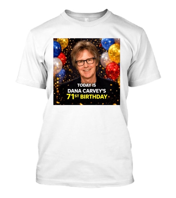Today Is Dana Carvey's 71st Birthday Celebration June 2 1955 T-Shirt