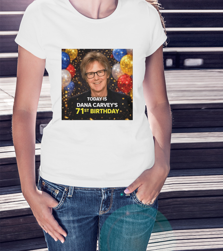 Today Is Dana Carvey's 71st Birthday Celebration June 2 1955 T-Shirt