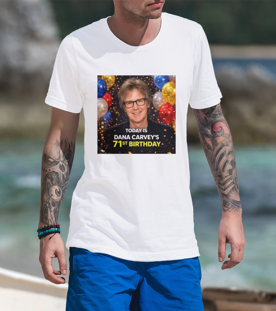Today Is Dana Carvey's 71st Birthday Celebration June 2 1955 T-Shirt