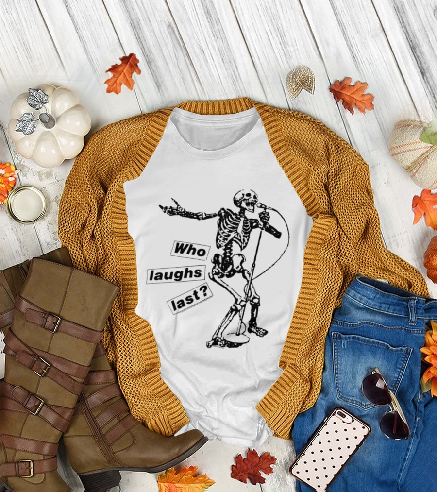 Who Laughs Last Skeleton Microphone T-Shirt