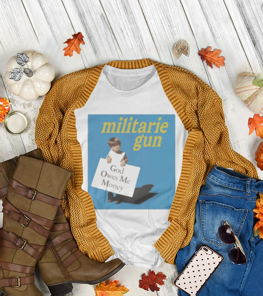 Militarie Gun God Owes Me Money Vintage Child Protest T-Shirt