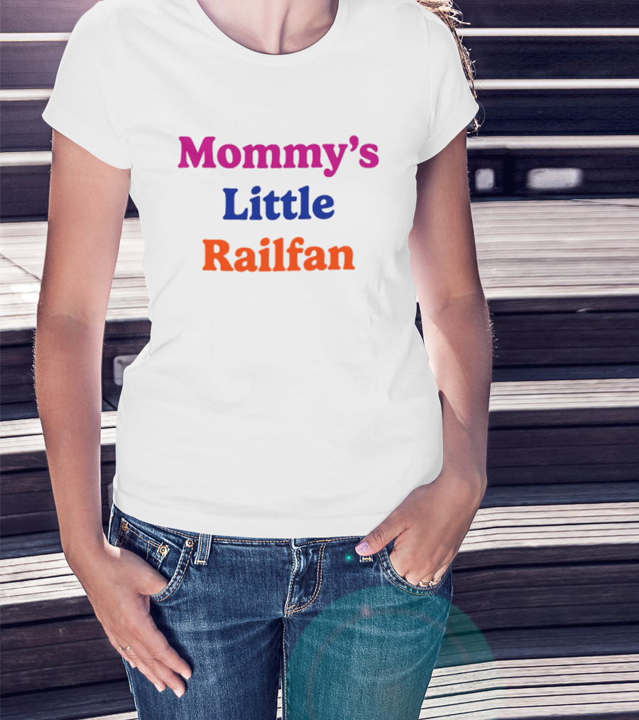 Mommy's Little Railfan T-Shirt