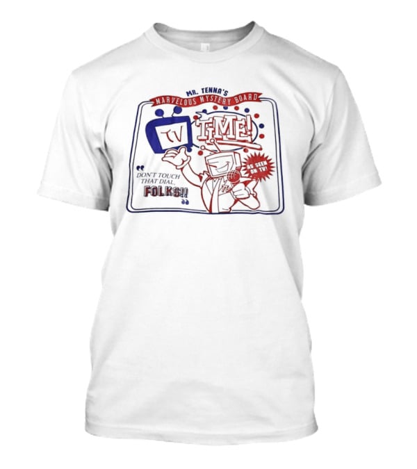 Mr. Tenna's TV Time Marvelous Mystery Board Don't Touch That Dial Folks T-Shirt