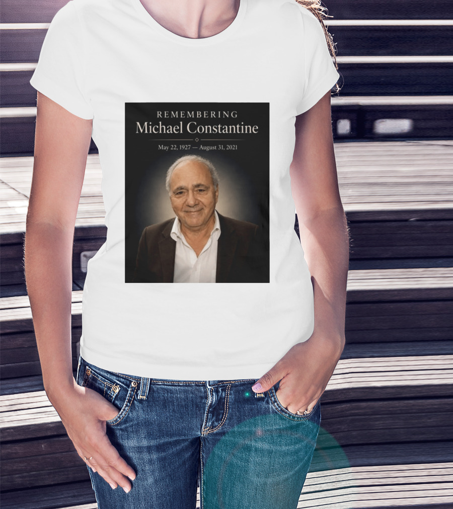 Remembering Michael Constantine May 22 1927 August 31 2021 T-Shirt