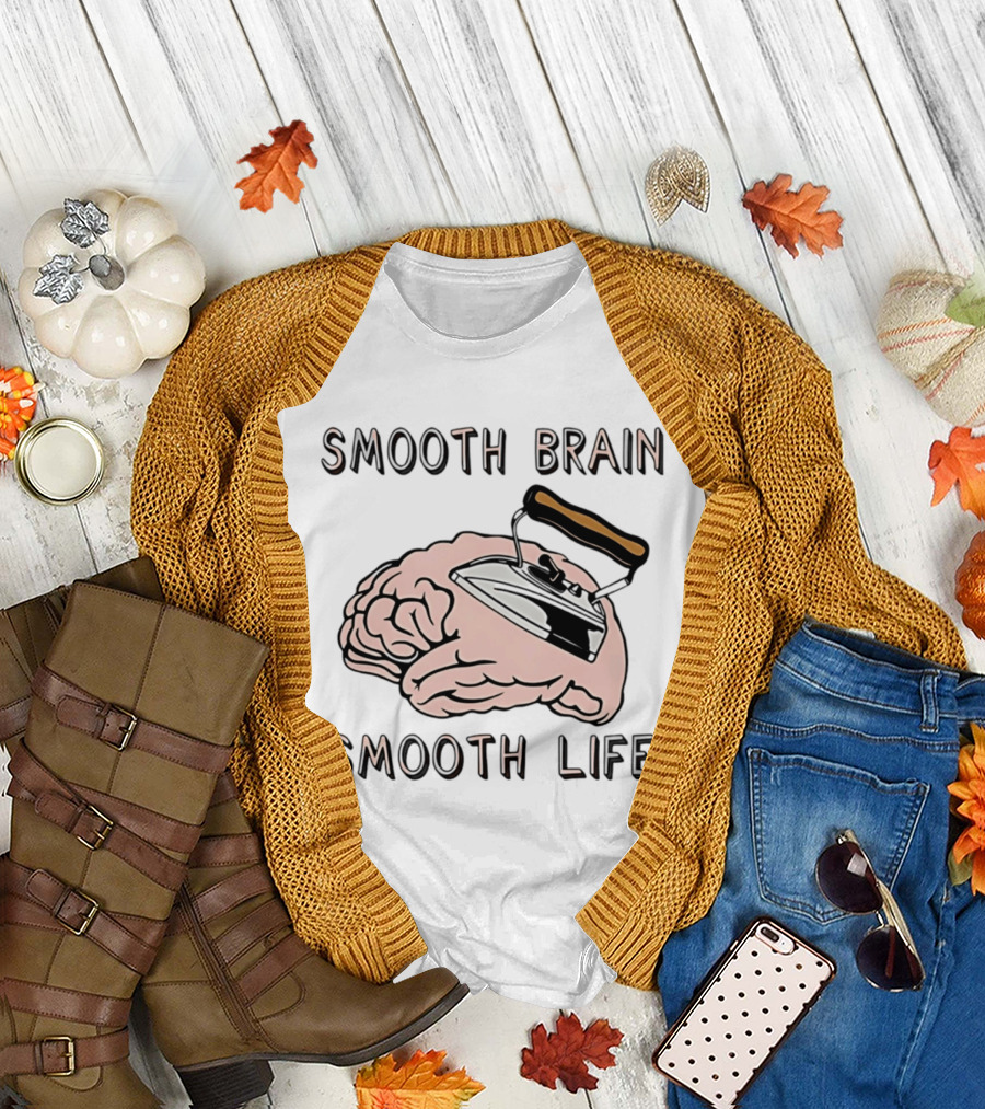 Smooth Brain Smooth Life Ironing Visual Pun T-Shirt