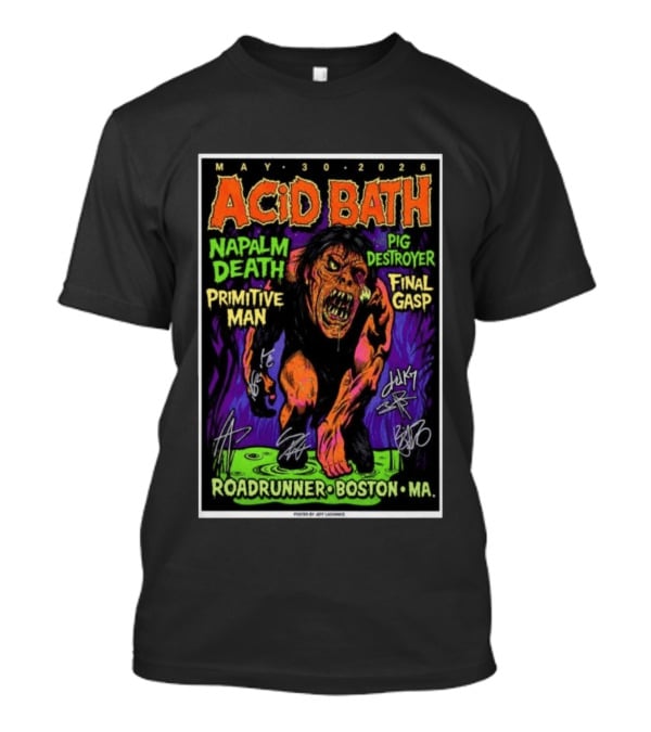 Acid Bath Tour May 30 2026 Boston MA Roadrunner Napalm Death Pig Destroyer Primitive Man Final Gasp T-Shirt