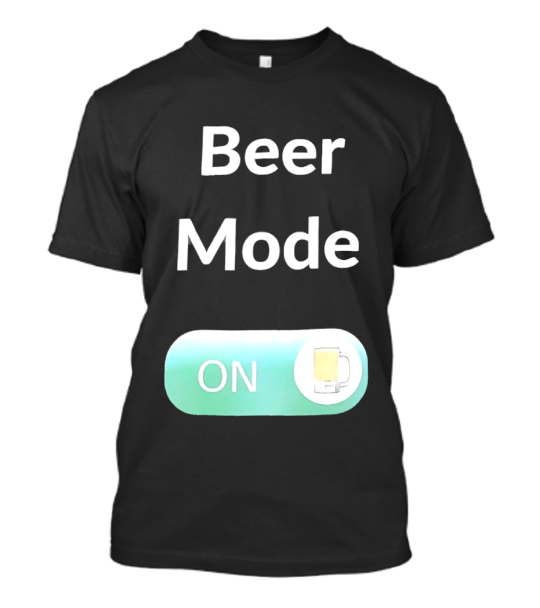 Beer Mode On Switch With Beer Glass T-Shirt
