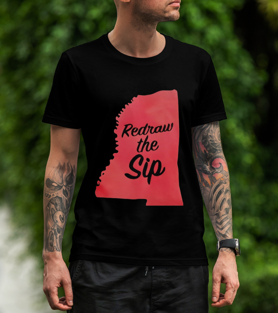 Redraw The Sip Mississippi T-Shirt