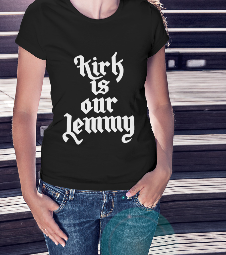Kirk Is Our Lemmy Vintage Bold Gothic Lettering T-Shirt