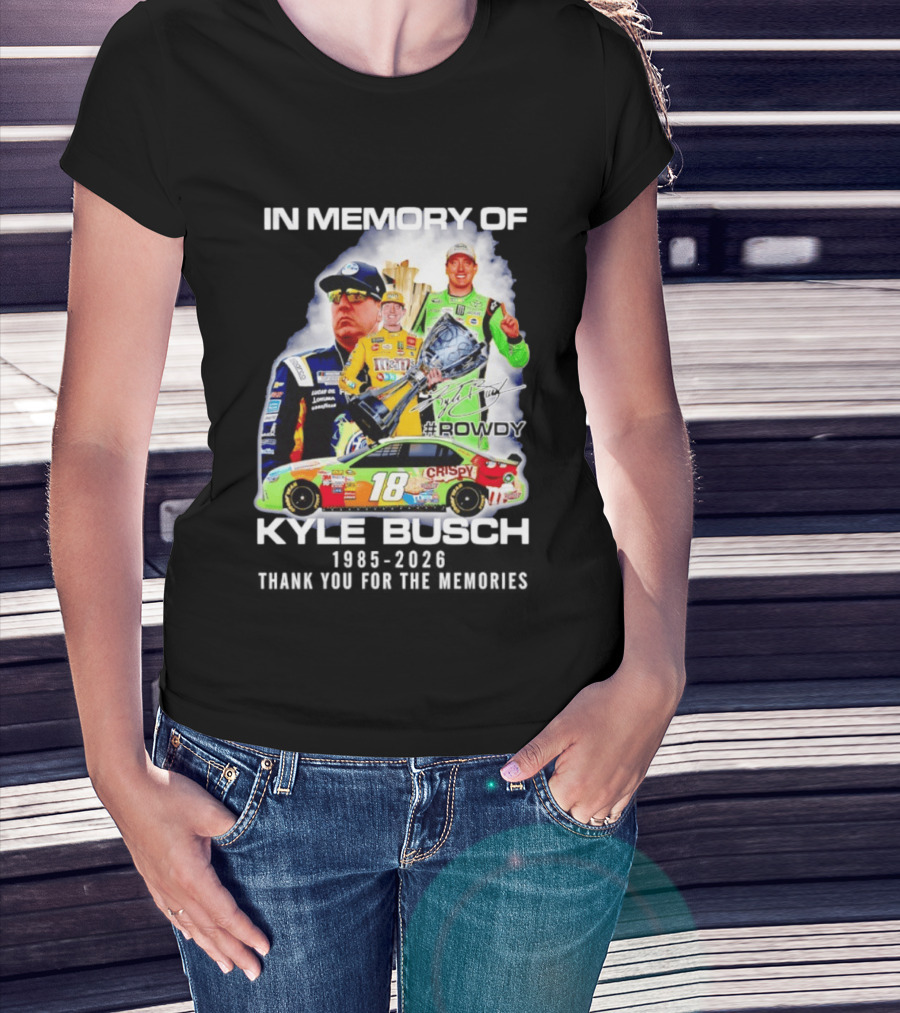 In Memory Of Kyle Busch Rowdy NASCAR 1985 2026 #18 Crispy Racing T-Shirt