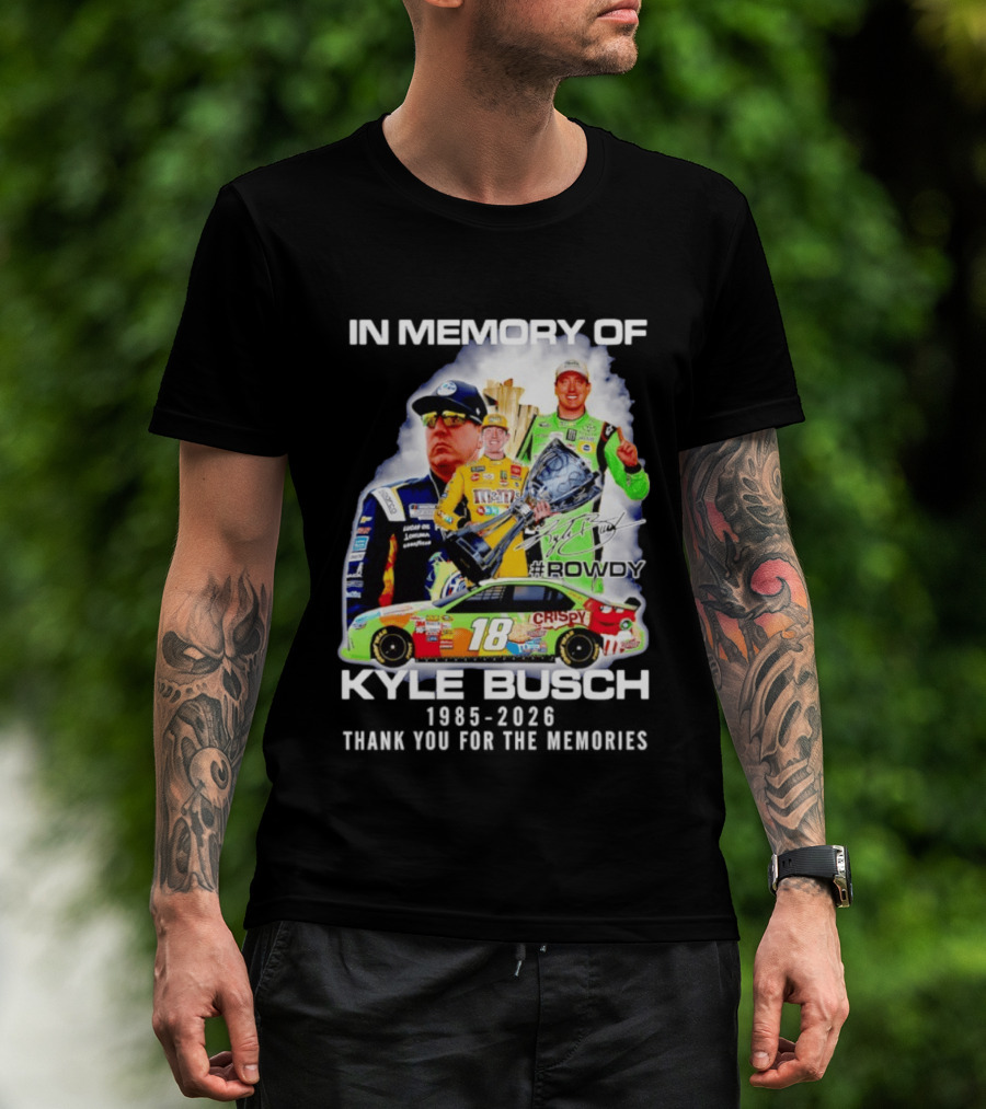 In Memory Of Kyle Busch Rowdy NASCAR 1985 2026 #18 Crispy Racing T-Shirt