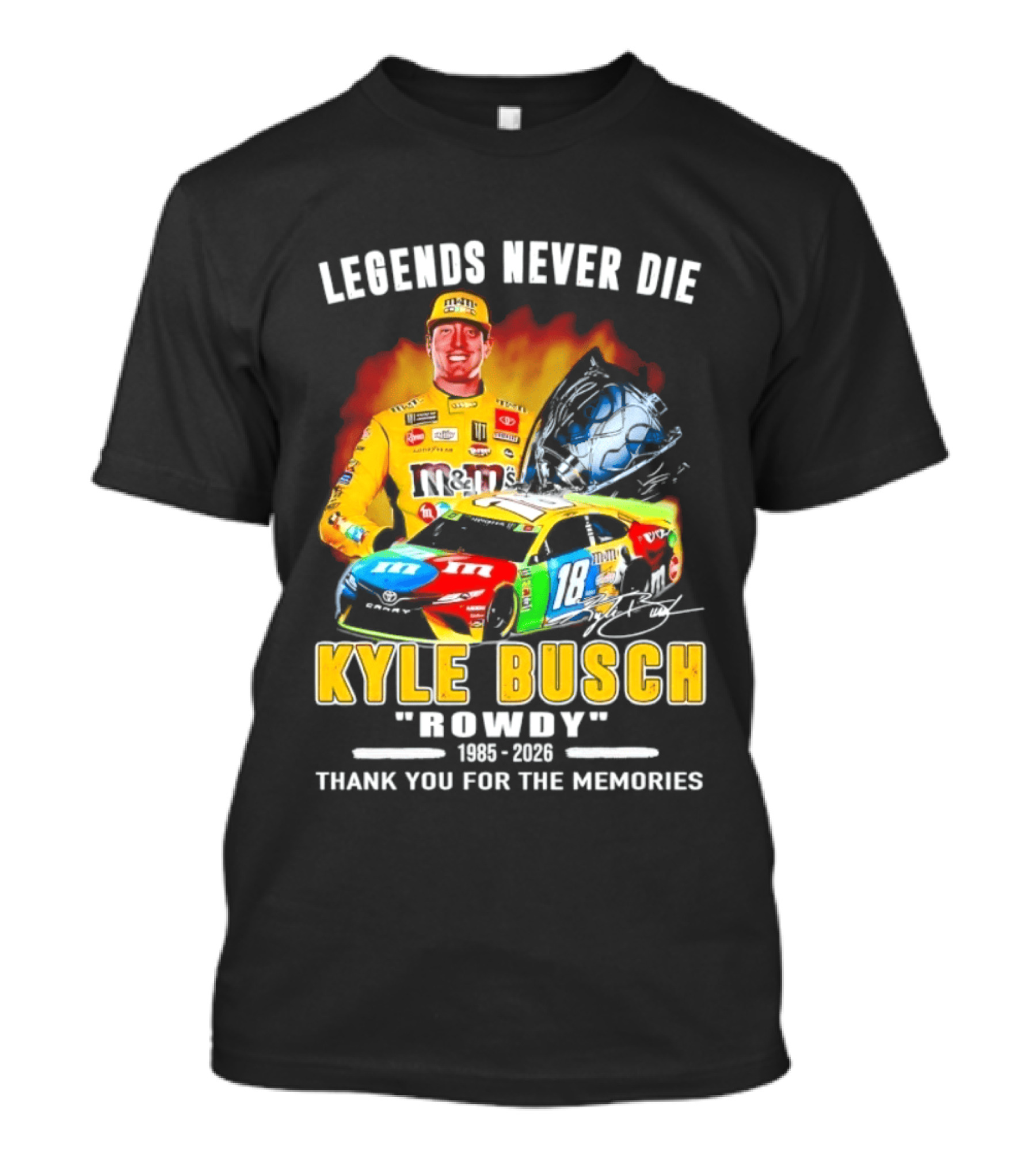 Legends Never Die Kyle Busch Rowdy 1985 2026 Thank You For The Memories Racing Car T-Shirt