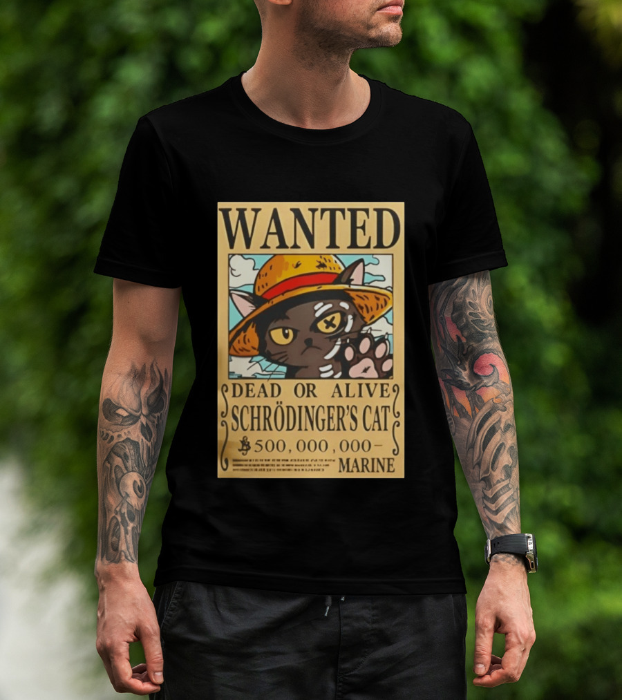 Wanted Dead Or Alive Schrödinger's Cat 500000000 Marine One Piece Hat Kitty T-Shirt