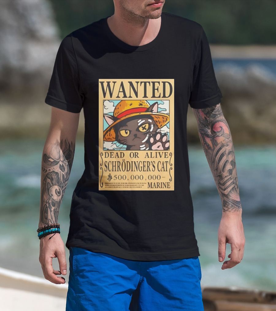 Wanted Dead Or Alive Schrödinger's Cat 500000000 Marine One Piece Hat Kitty T-Shirt