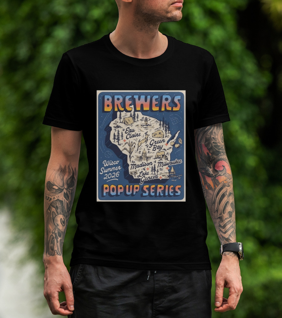 Brewers Wisco Summer 2026 Eau Claire Green Bay Madison Milwaukee Lake Geneva Pop Up Series T-Shirt