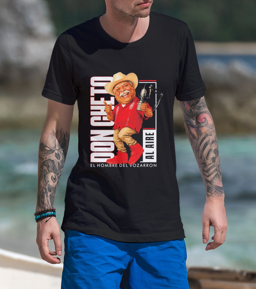 Don Cheto Al Aire El Hombre Del Vozarron Character Image T-Shirt