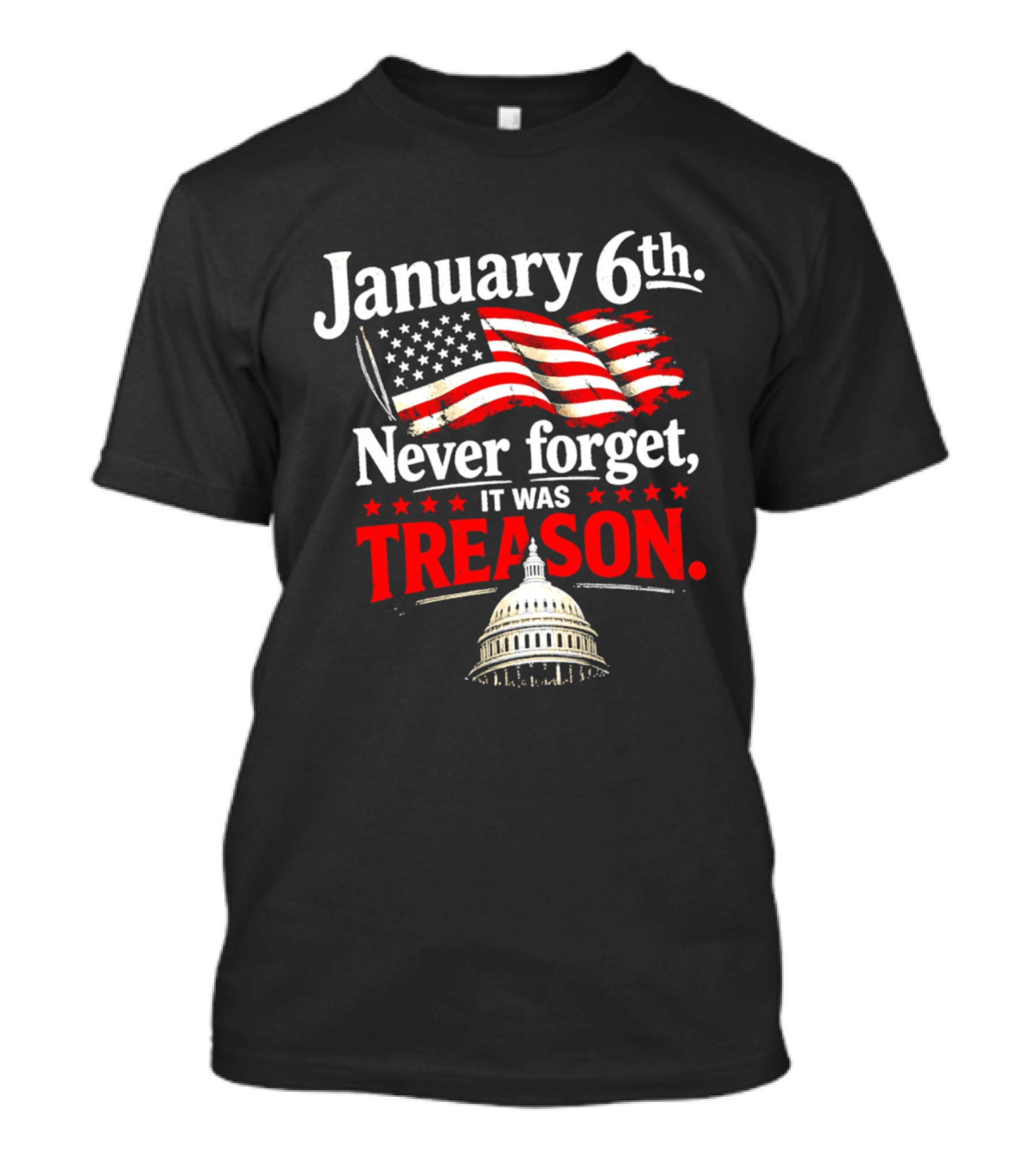 January 6th Never Forget It Was Treason Capitol T-Shirt