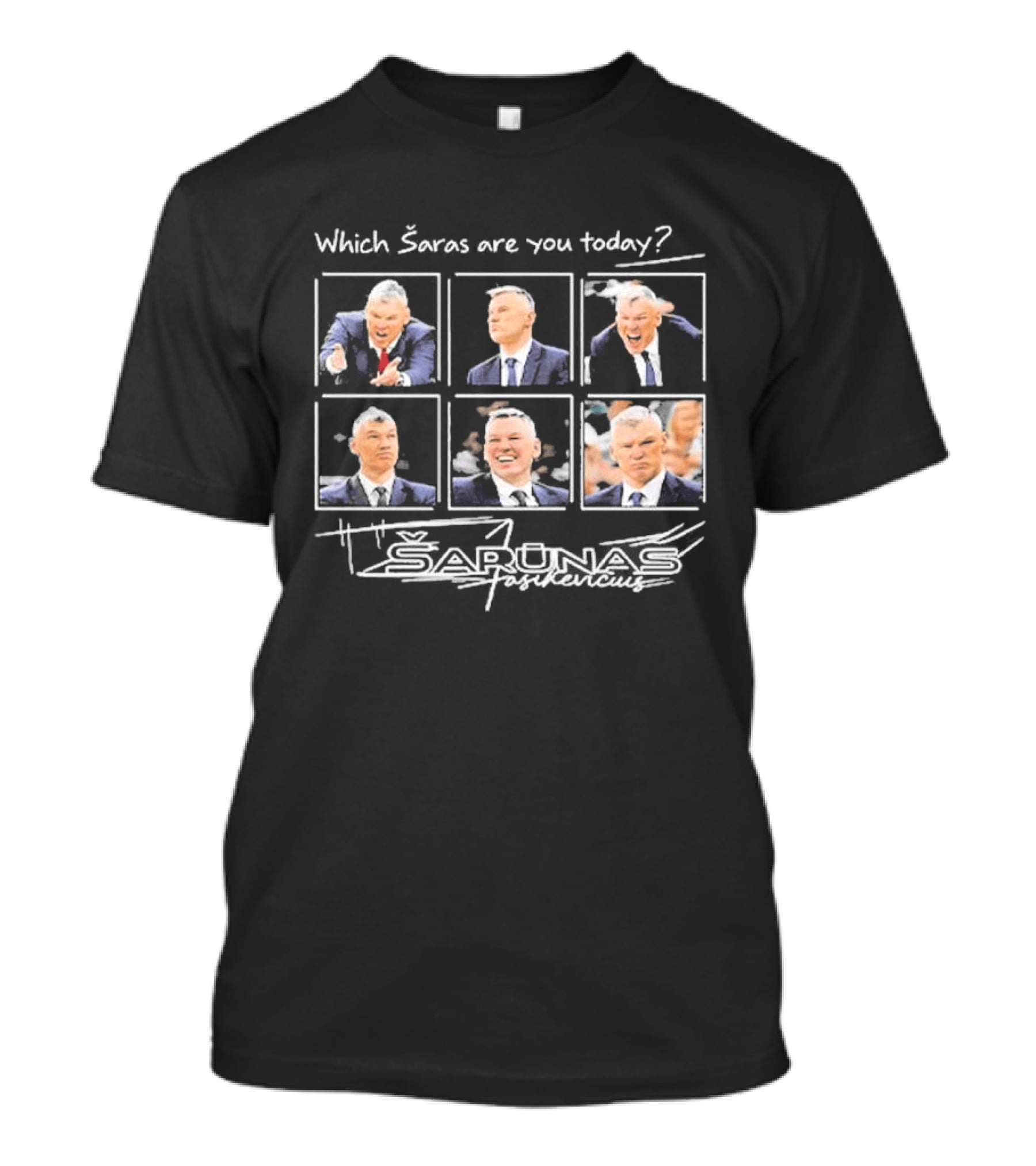 Which Šaras Are You Today Šarūnas Basketball Coach Expressions T-Shirt
