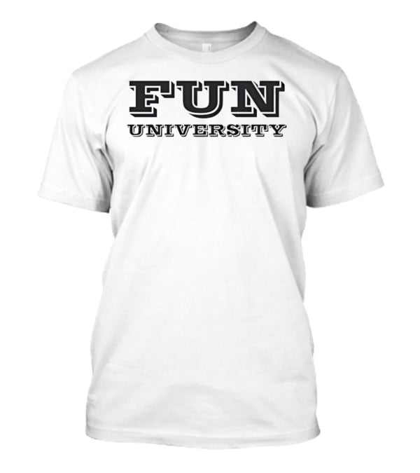 Fun University Cotton For Students And Alumni T-Shirt
