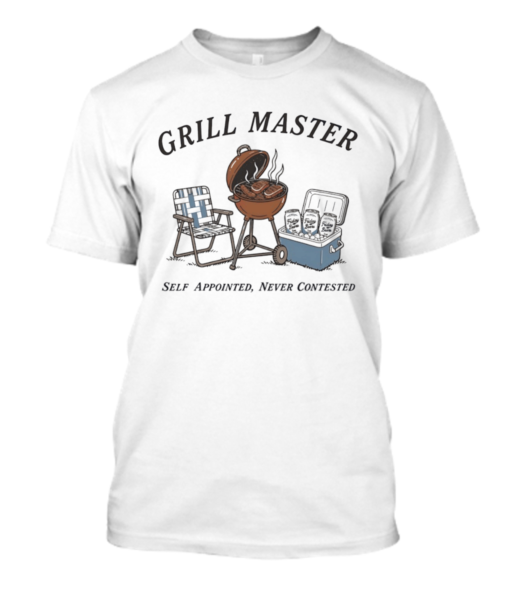 Grill Master Self Appointed Never Contested BBQ Summer Party Friday Beers T-Shirt