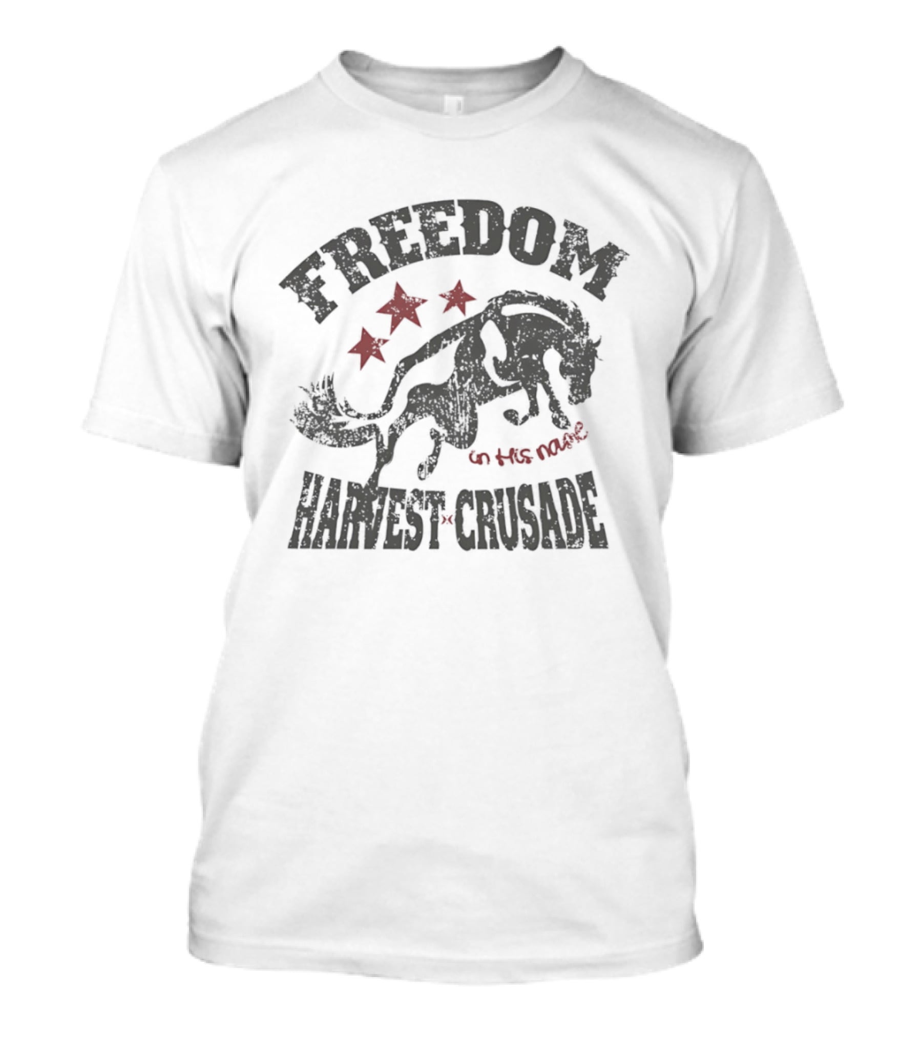 Freedom Harvest Crusade Wild Horse In His Name T-Shirt