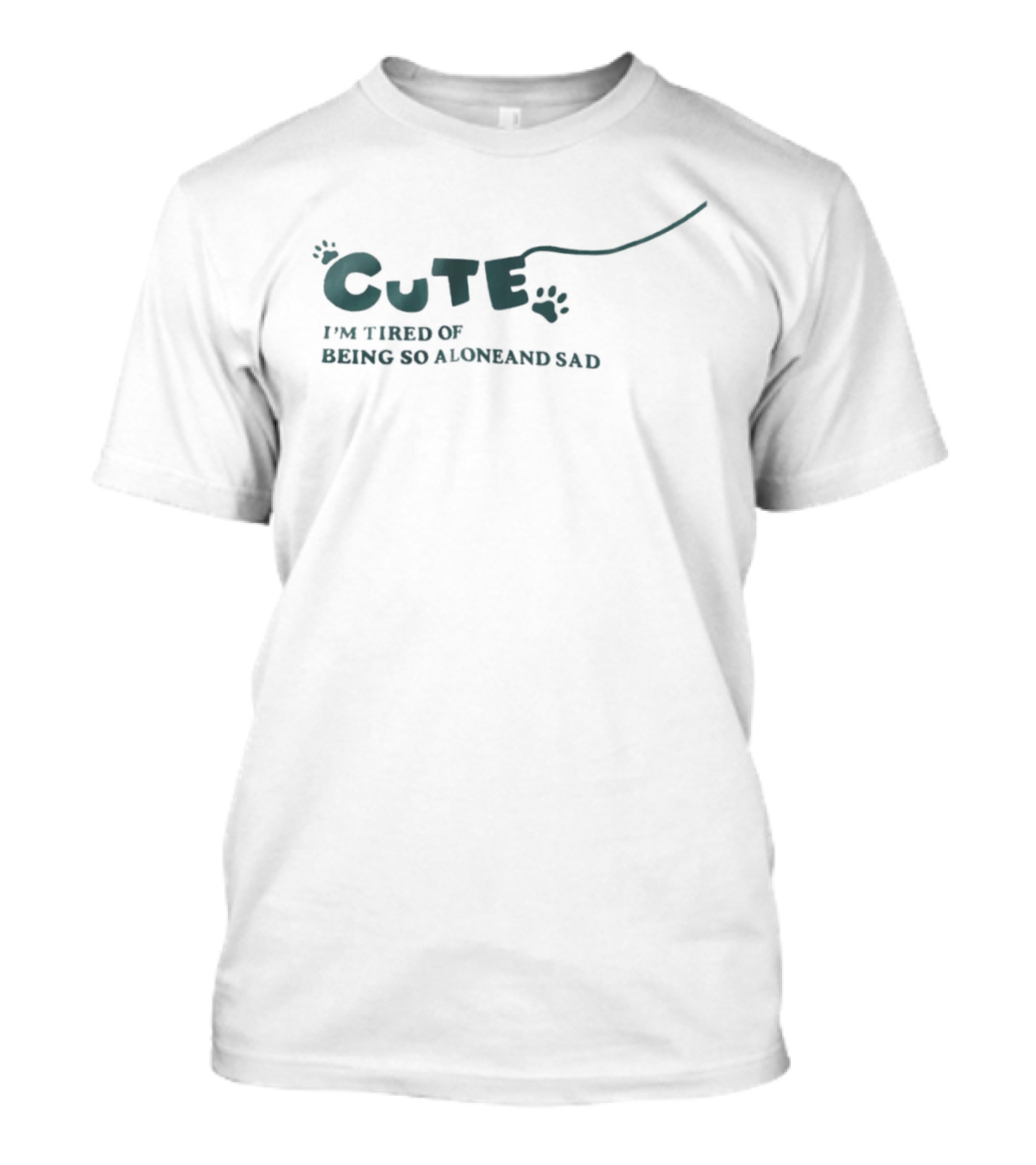 Cute I'm Tired Of Being So Alone And Sad Paw Prints T-Shirt