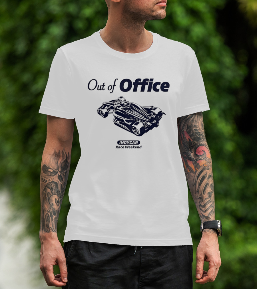 Out Of Office IndyCar Race Weekend T-Shirt