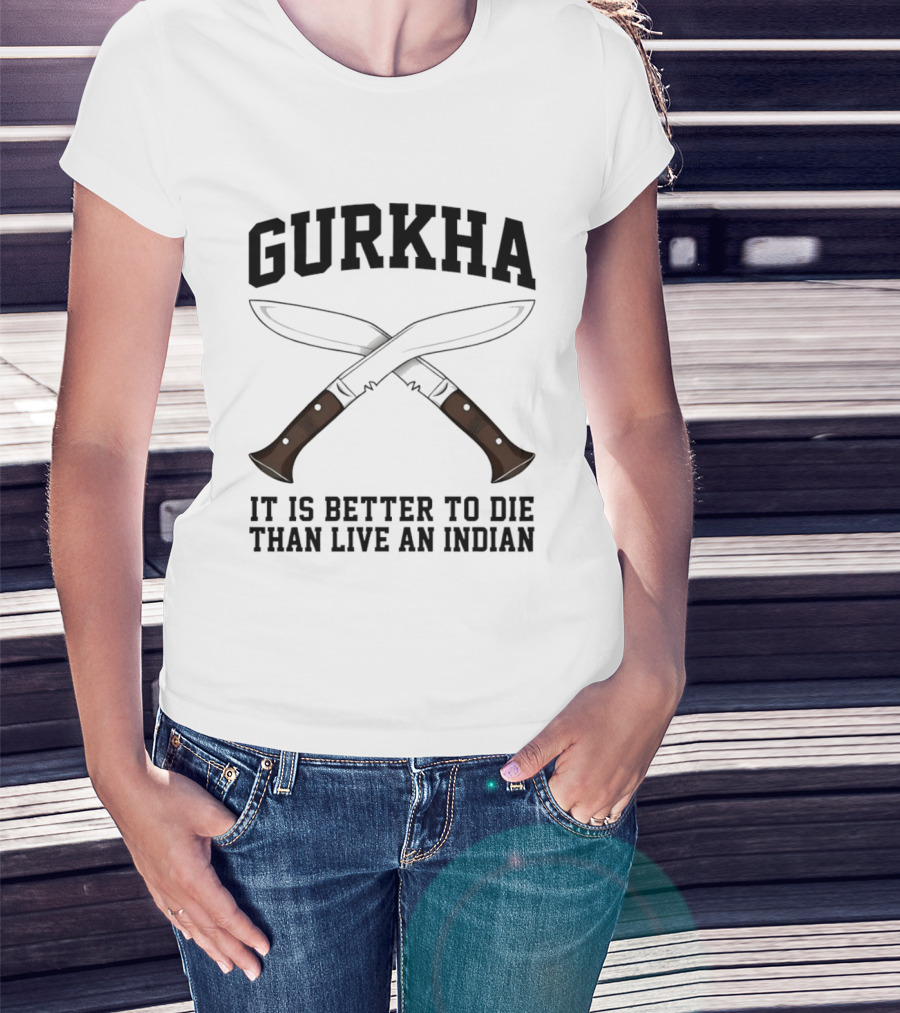 Gurkha It Is Better To Die Than Live An Indian With Crossed Knives T-Shirt