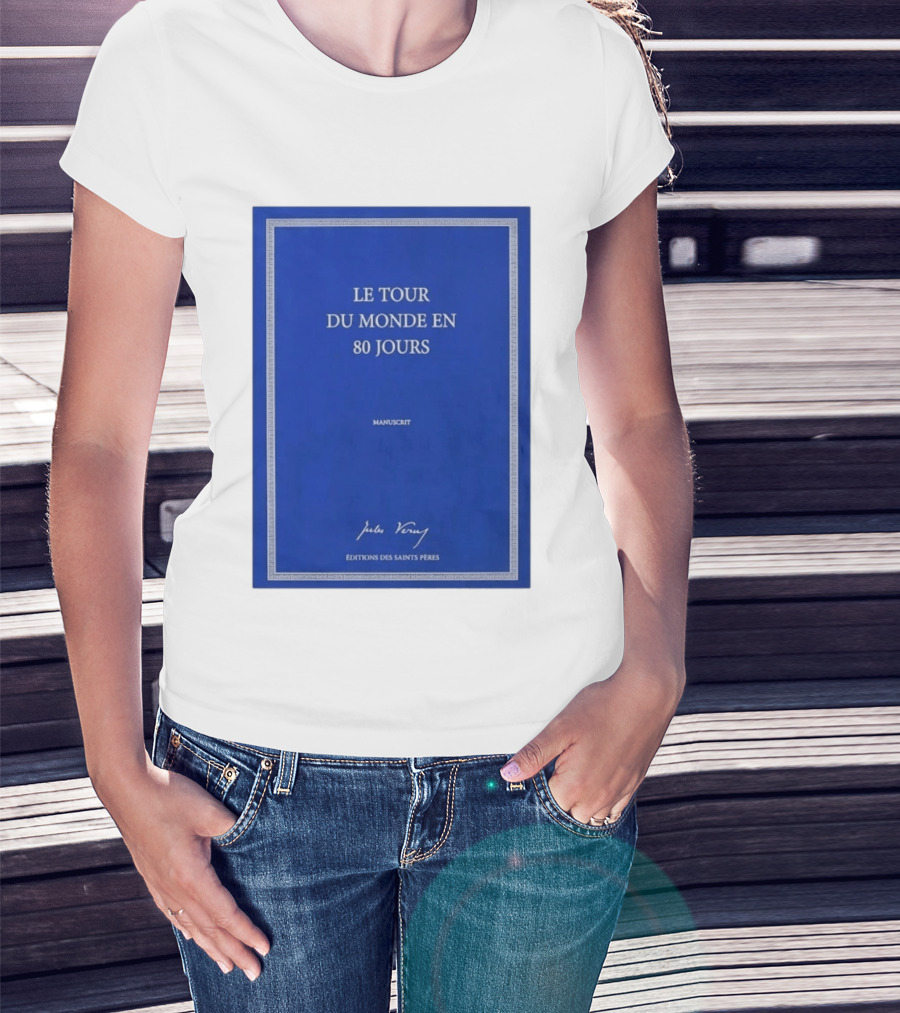 Le Tour Du Monde En 80 Jours Manuscrit Jules Verne Éditions Des Saints Pères T-Shirt