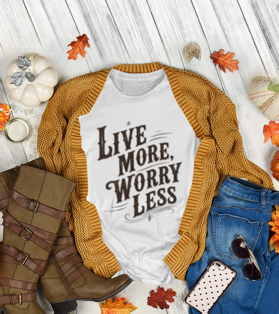 Live More Worry Less Retro Style Inspirational Motivational T-Shirt