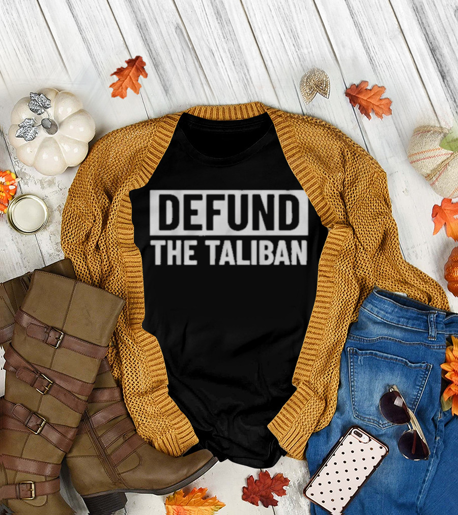 Defund The Taliban Original Message T-Shirt
