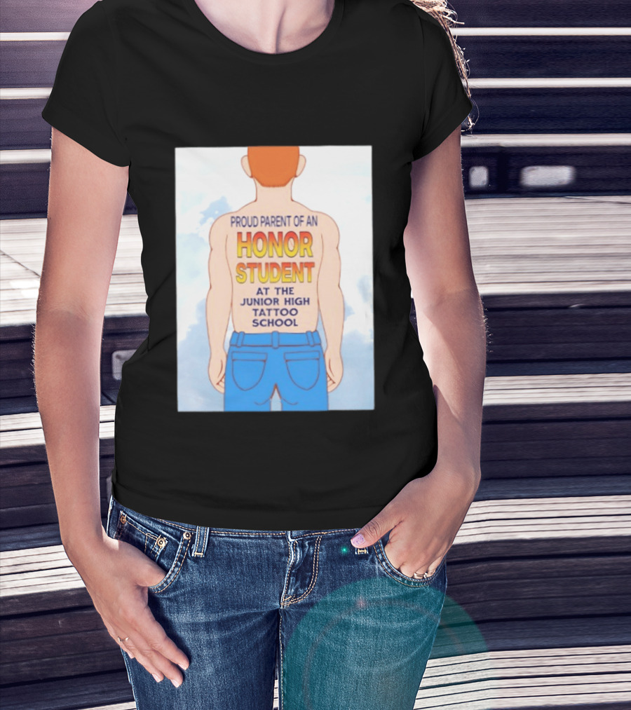 Proud Parent Of An Honor Student At The Junior High Tattoo School T-Shirt