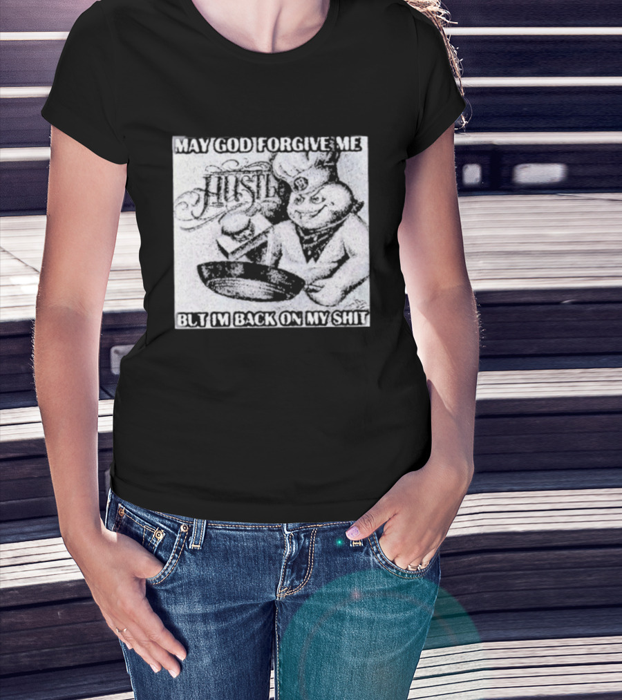 Hustle May God Forgive Me But I'm Back On My Shit Angelic Basketball Dunk T-Shirt